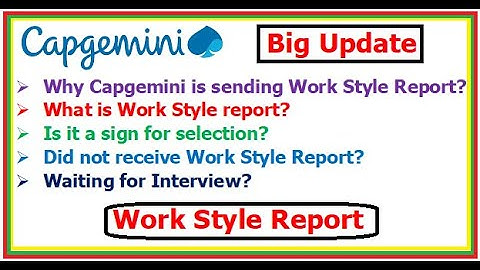 Capgemini is sending Work Style Report? What is Work Style Report? Waiting for Interview?