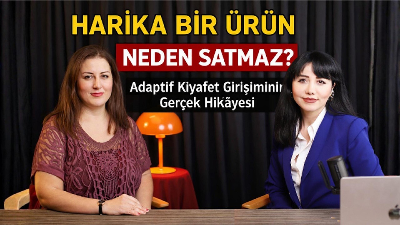 Harika Bir Ürün Neden Satmaz? | Adaptif Kıyafet Girişiminin Gerçek Hikâyesi