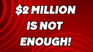 Suze Orman Says $2 Million Is Not Enough to Retire!