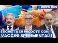 OTTIMO Sen Borghi: Etichetta su prodotti con vaccini sperimentali! Ammissione Pregliasco e Schillaci