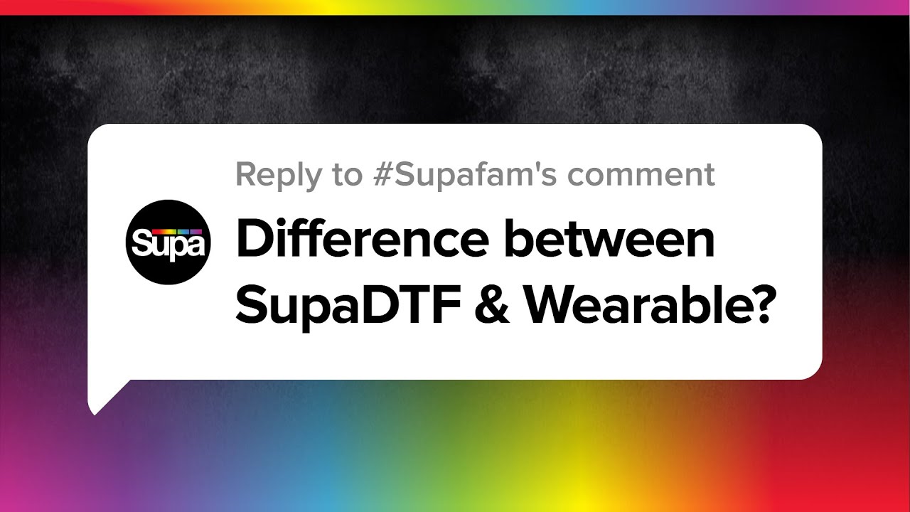 Difference Between SupaDTF & Supacolor Wearable