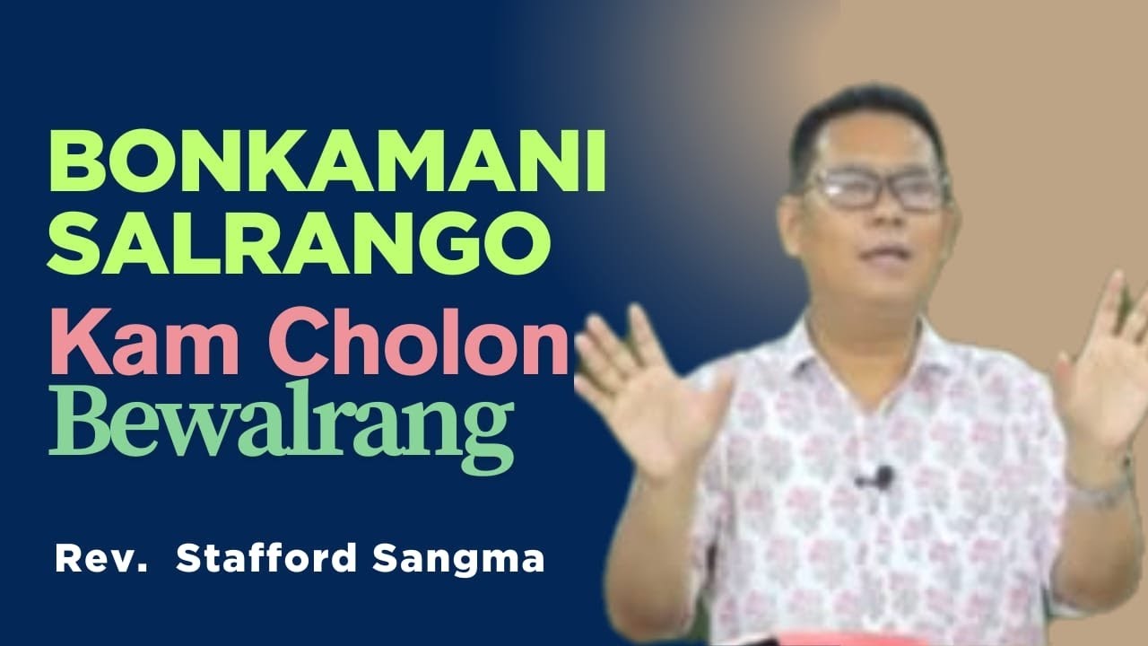 Bonkamani Salrango Kam cholon Bewalrang || 2 Timothy 3:2-5a || Rev. Stafford Sangma @dianzo30