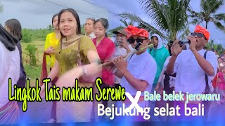 Tiktok Sasak Lingkok Tais Makam Serewe
