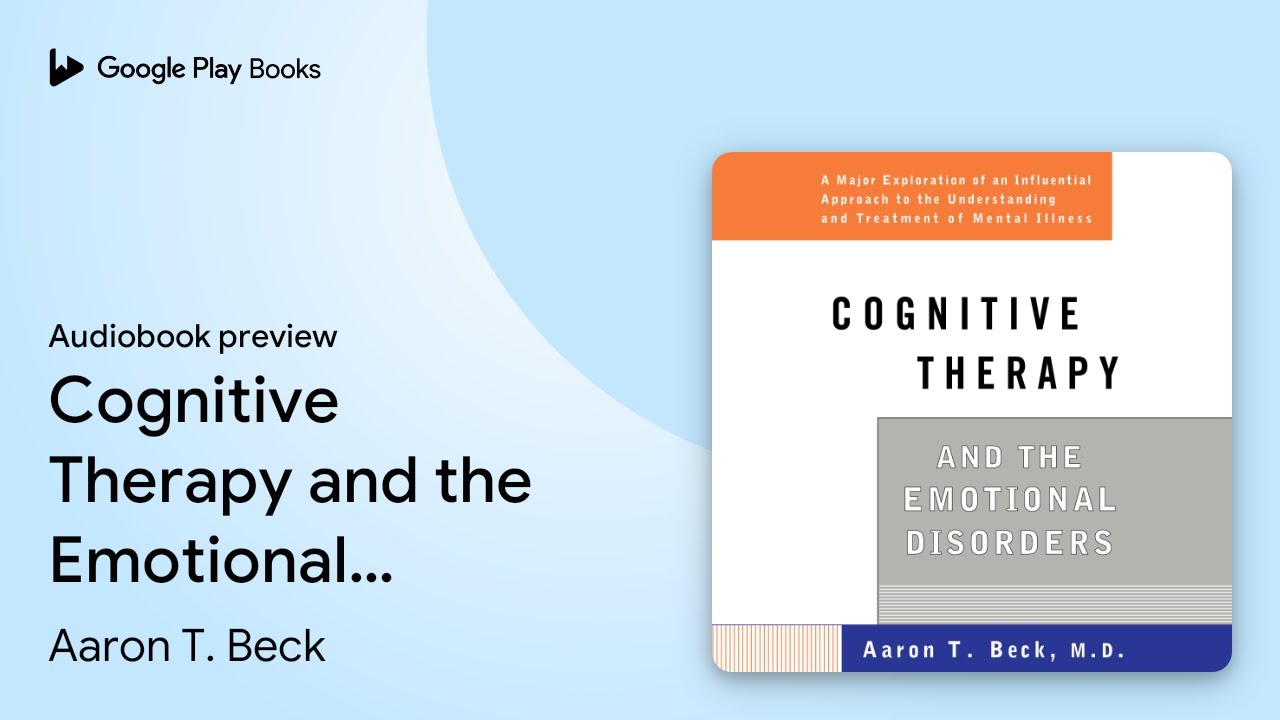 Cognitive Therapy and the Emotional Disorders by Aaron T. Beck · Audiobook preview