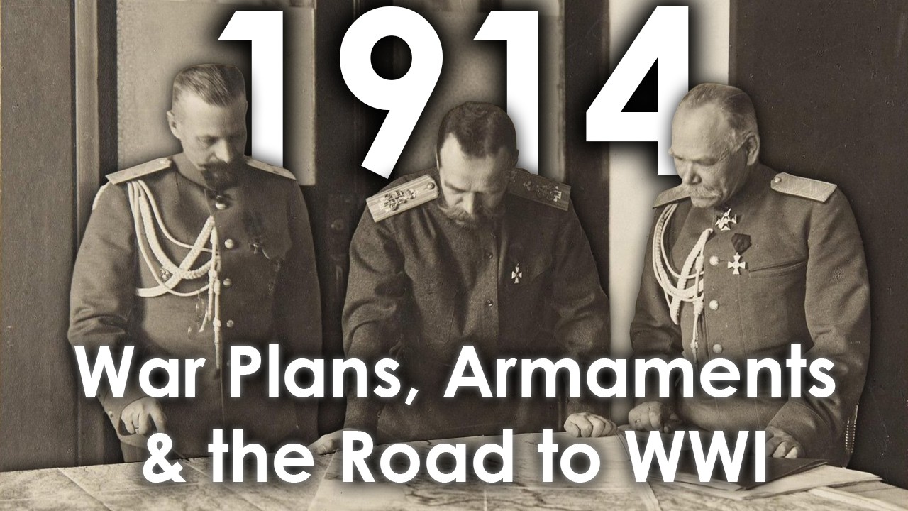 How World War 1 Began: War Plans & Armaments