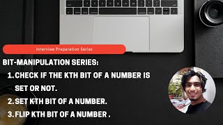Check / Set / Flip kth Bit of a number | Bit Manipulation series