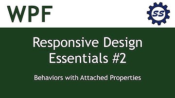 Practical Attached Property Behavior - WPF RESPONSIVE DESIGN ESSENTIALS #2 (.NET CORE)