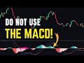 Do not use the macd try this indicator instead