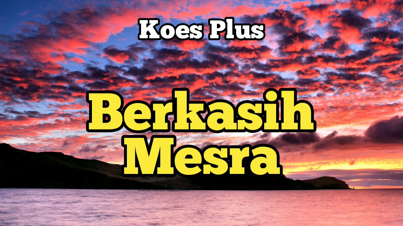 Berkasih Mesra - Koes Plus - Lagu Klasik Legendaris Indonesia - YouTube