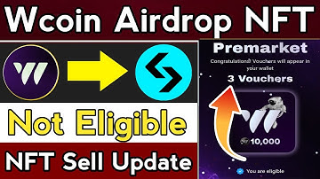 Wcoin Not Eligible Problem || Airdrop NFT Voucher Allocation || W coin airdrop update || WCoin NFT