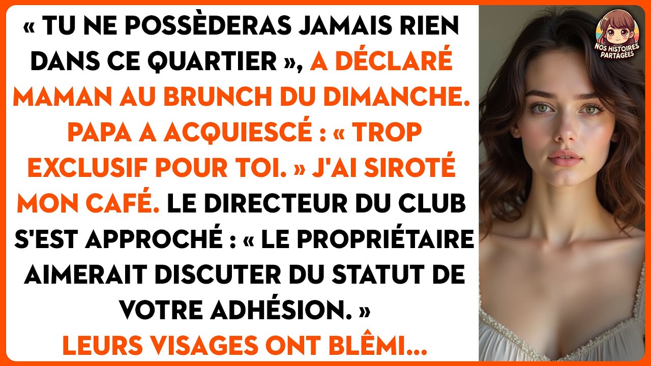 « Tu ne possèderas jamais rien dans ce quartier », a déclaré maman au brunch du dimanche...