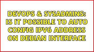 DevOps & SysAdmins: Is it possible to auto config IPv6 address on Debian interface