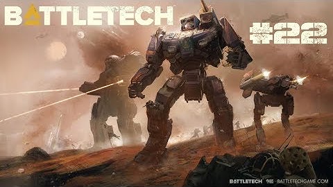 BATTLETECH – Clean Out the Mercs – Part 22