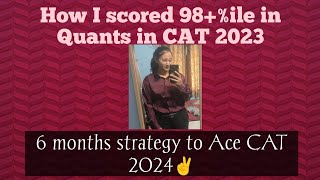 How I scored 98.59%ile in Quants| Strategy to Ace Quants in CAT 2024 from May