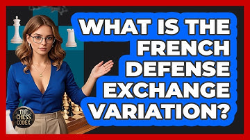 What Is The French Defense Exchange Variation? - The Chess Codex