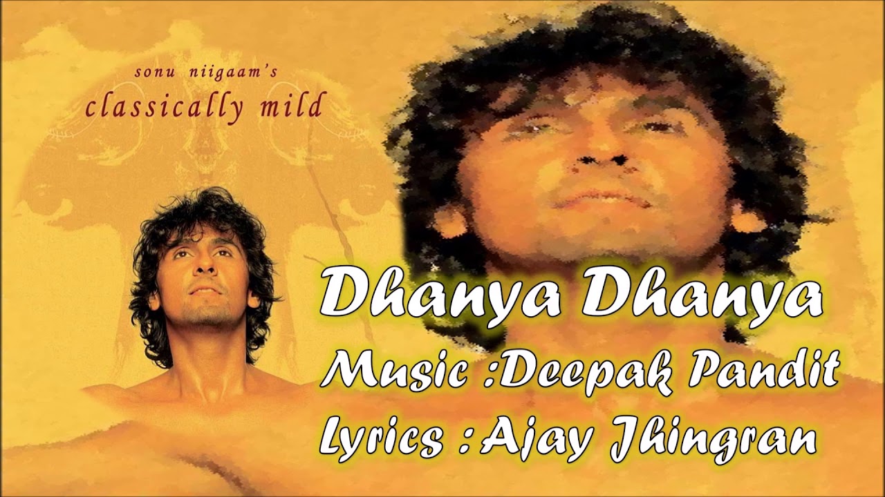 Dhanya Dhanya  Sonu Nigam  Deepak Pandit  Ajay Jhingran  Classically Mild   2008