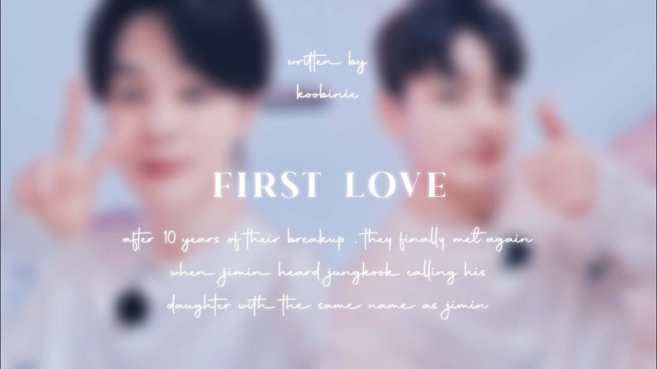 JIKOOK FF : FIRST LOVE