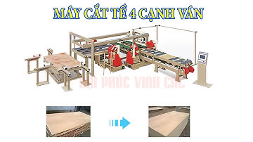 MÁY CẮT 4 CẠNH VÁN TỰ ĐỘNG Trong Dây Chuyền Máy Sản Xuất Tấm Plywood