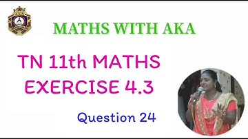TN 11th (Samacheer) Maths / Exercise 4.3 / Q.24