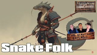 FGGGbT Ep. 211: Snake Folk