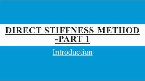 Direct Stiffness Method-Part 1-Introduction
