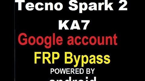 How to reset  FRP Google account in Tecno SPARK 2 KA7
