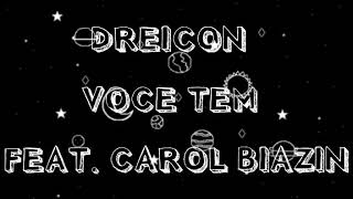 Dreicon - Você tem feat. Carol Biazin (LETRA)