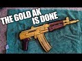 THE GOLD AK IS DONE!!!