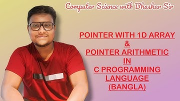 POINTER WITH 1D ARRAY | POINTER ARITHMETIC IN C PROGRAMMING LANGUAGE (BANGLA)
