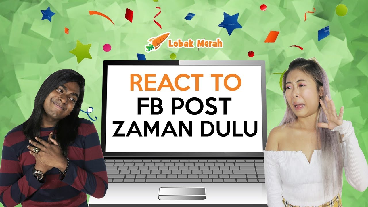 Lobak Merah React To FB Post Zaman Dulu!