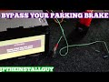 3 easy ways to bypass your parking brake