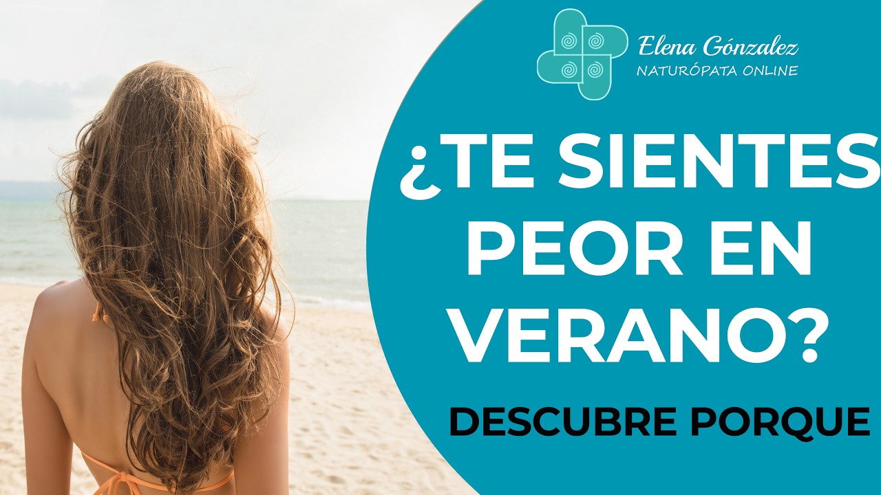 👉 ¿Por Qué Te Sientes Peor en Verano? Lo Que Le Pasa a Tu Cuerpo
