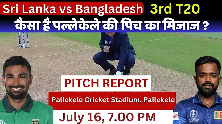 SL vs BAN 3rd T20 Pitch Report: Pallekele Cricket Stadium Pitch Report | Pallekele Pitch Report