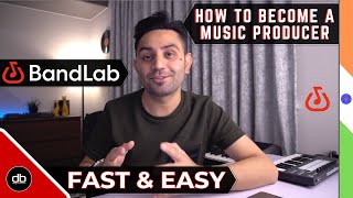 How to become a Music Producer Fast &amp; Easy | BandLab Sounds | Free Online Music Production DAW
