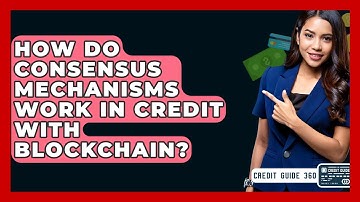 How Do Consensus Mechanisms Work In Credit With Blockchain? - CreditGuide360.com