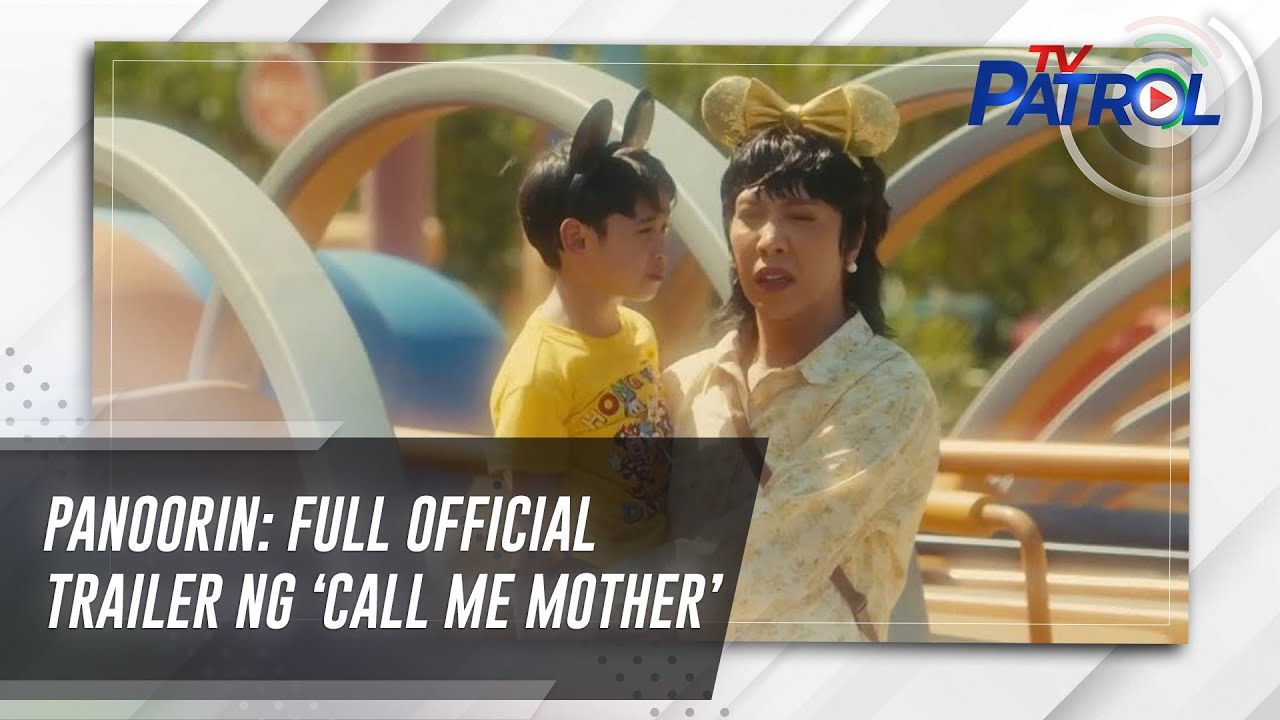 PANOORIN: Full official trailer ng ‘Call Me Mother’ | TV Patrol