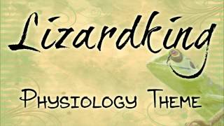 Lizardking / Physiology Theme
