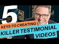 Case Study: 5 Keys to Creating a Killer Testimonial Video
