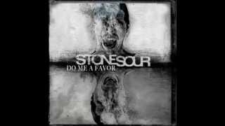 Stone Sour "Do Me A Favor"