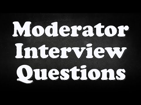 Moderator Interview Questions