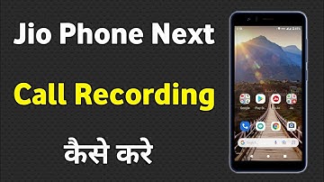 Jio Phone Next Me Call Recording Kaise Kare | Jio Mobile Next Me Call Recording Kaise Kare