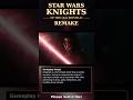 Star Wars Knights of the Old Republic Remake gaming 