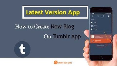 Create new Tumblr on App (New Version)