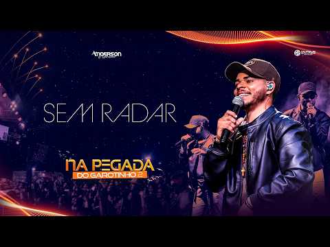 Sem Radar - NA PEGADA DO GAROTINHO 2