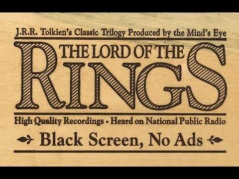 Lord of the Rings Complete Trilogy Mind's Eye Radio Drama (Black Screen, No Ads)