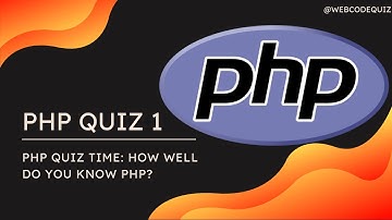PHP Quiz Time: How Well Do You Know PHP? | Part 1 | PHP MCQs Questions