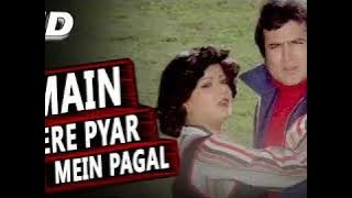 MAIN TERE PYAR MEIN PAGAL Hd audio song