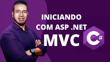 Iniciando com Asp .Net MVC | Torne-se um Programador