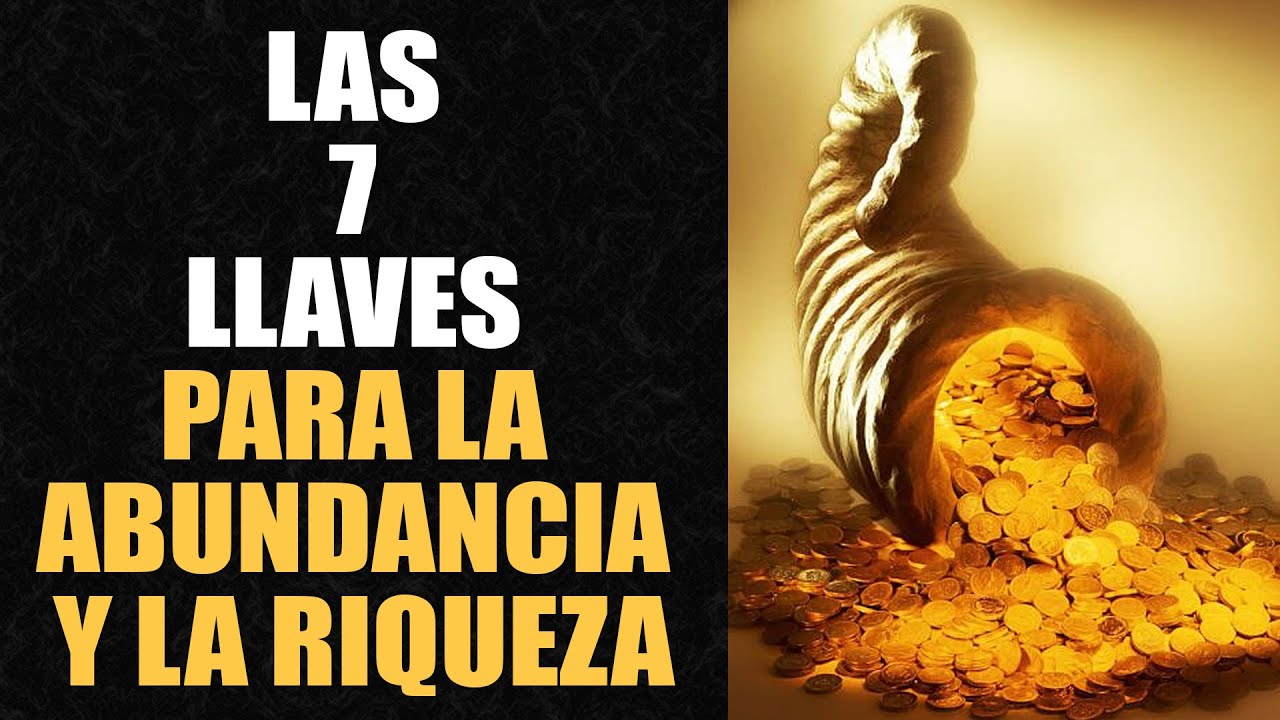 LAS 7 LLAVES PARA LA ABUNDANCIA Y LA RIQUEZA, ORACIÓN PODEROSA - YouTube