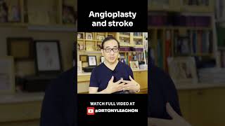 Angioplasty and stroke #DrTonyLeachon #medtalks
